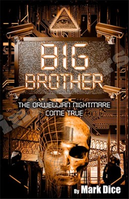 Big Brother the Orwellian Nightmare Come True