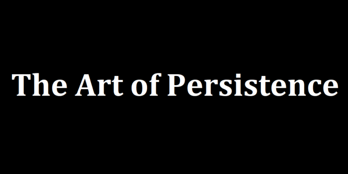 The Art of Persistence