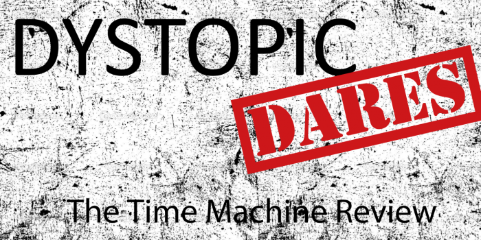 Dystopic Dares: The Time Machine Novel Review