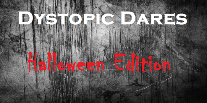 Dystopic Dares: #HalloweenMonth Challenge