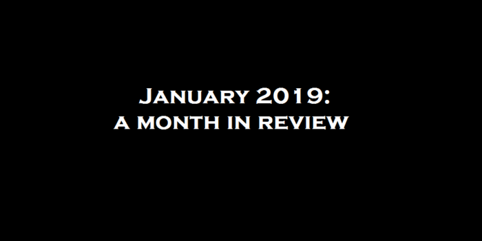 January 2019: a month in review
