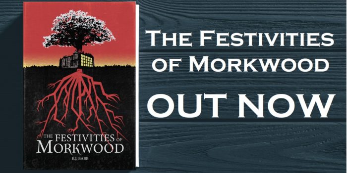 The Festivities of Morkwood by E.J. Babb – Christmas horror novella – the paperback is out now!