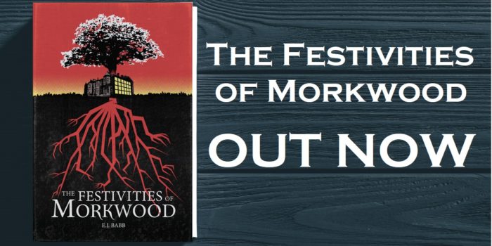 The Festivities of Morkwood by E.J. Babb – Christmas horror novella – out now