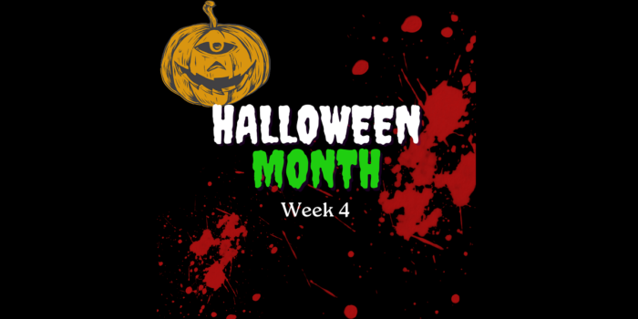 Halloween Month: Week 4